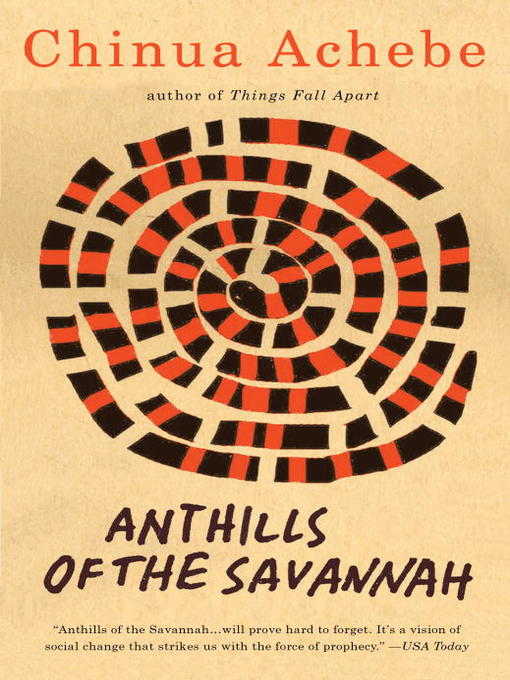 Title details for Anthills of the Savannah by Chinua Achebe - Available
